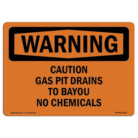 Signmission OSHA Warning Sign, 12" Height, 18" Width, Caution Gas Pit Drains To Bayou No Chemicals, Landscape OS-WS-D-1218-L-12011